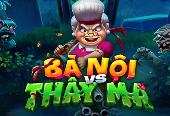 Bà Nội Vs Thây Ma